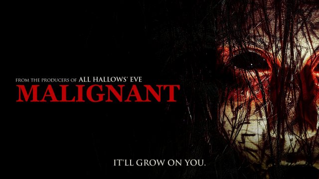 MALIGNANT Now Playing!