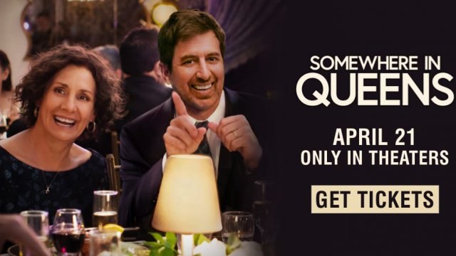 SOMEWHERE IN QUEENS with Director & Star Ray Romano starts April 20